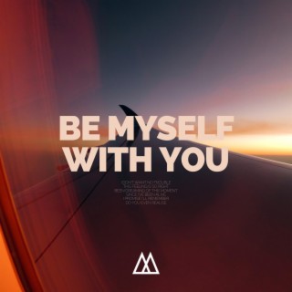 Be Myself With You