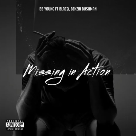 Missing In Action ft. Blacq & Benzin Bushman | Boomplay Music