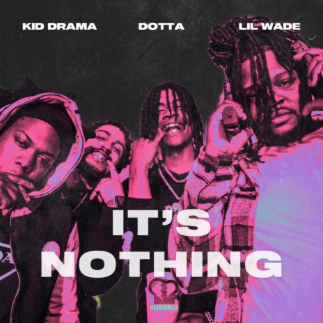 It's Nothing ft. Dotta & Kid Drama | Boomplay Music