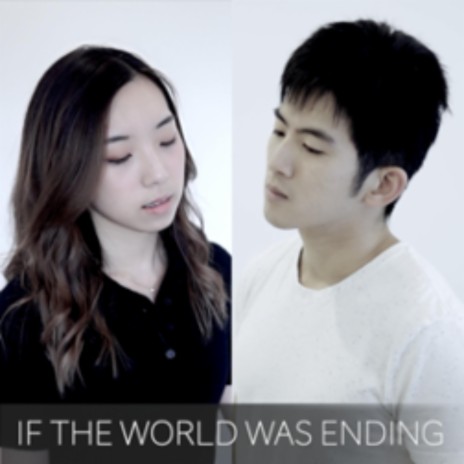 If The World Was Ending ft. Hin Cai | Boomplay Music