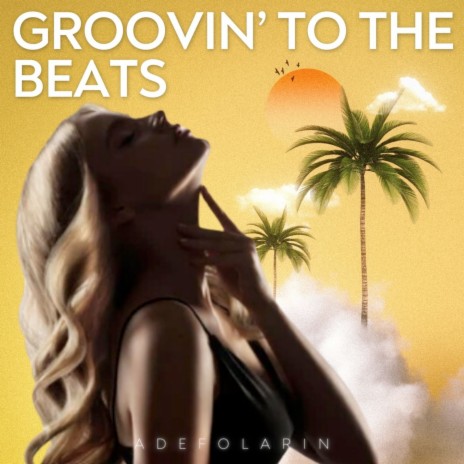 Groovin to the Beats (Treble) | Boomplay Music