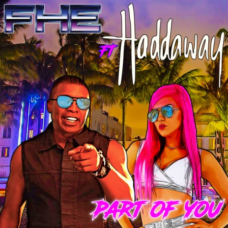 Part Of You (Original Mix) ft. Haddaway | Boomplay Music