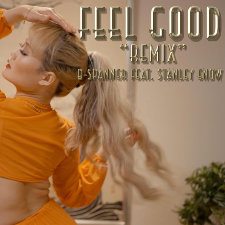 FEEL GOOD (Remix) ft. Stanley Enow | Boomplay Music