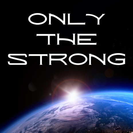 Only the Strong