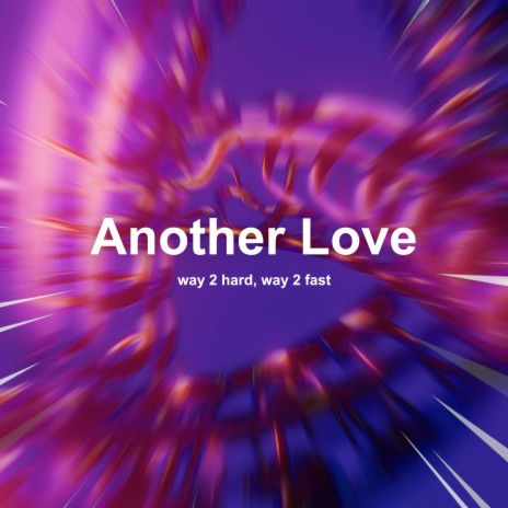 Another Love (Techno) ft. Way 2 Fast | Boomplay Music