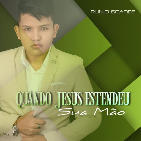 Quando Jesus Estendeu Sua Mão | Boomplay Music