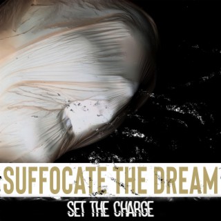 Suffocate the Dream