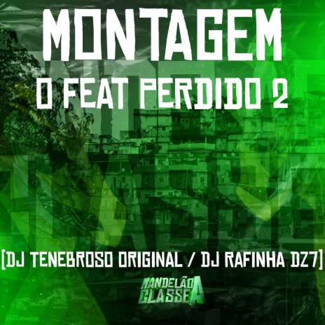 Montagem o Feat Perdido 2 ft. DJ Rafinha dz7 | Boomplay Music