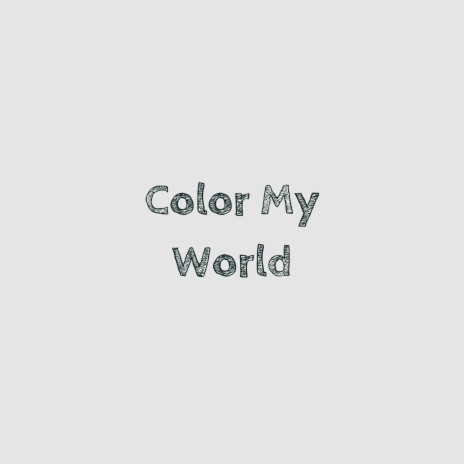 Color My World | Boomplay Music