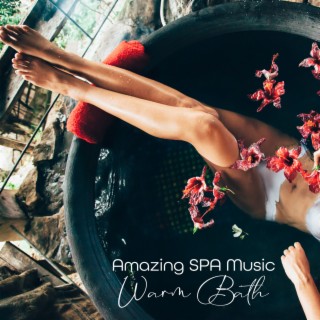 Amazing SPA Music: Warm Bath, Serenity Music Relaxation, Pure Spa Massage Music, Bath Spa Relaxing Music 2023, Spa Music Consort at Home
