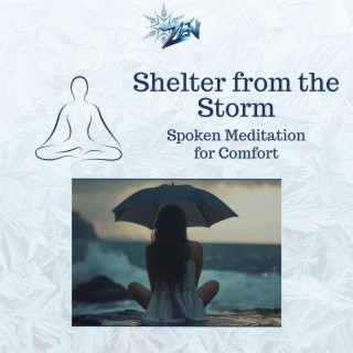 Shelter from the Storm: Spoken Meditation for Comfort