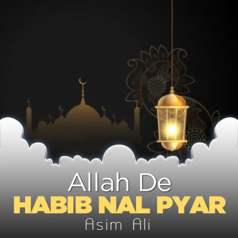 Allah De Habib Nal Pyar | Boomplay Music