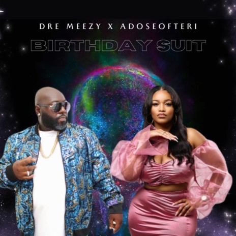 Birthday Suit ft. Adoseofteri | Boomplay Music
