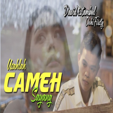 Usahlah Cameh Sayang ft. Ovhi Firsty | Boomplay Music