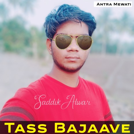 Tass Bajaave ft. Sahin Khan Mewati | Boomplay Music