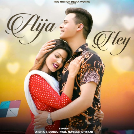 Aija Hey (feat. Naveen Dhyani) | Boomplay Music