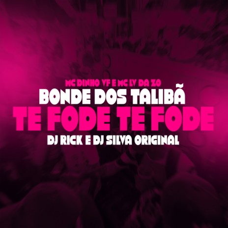 Bonde dos Talibã Vs Te Fode Te Fode ft. Tropa da W&S, Mc Dinho VF, DJ Silva Original & Dj Rick | Boomplay Music