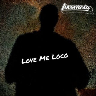 Love Me Loco