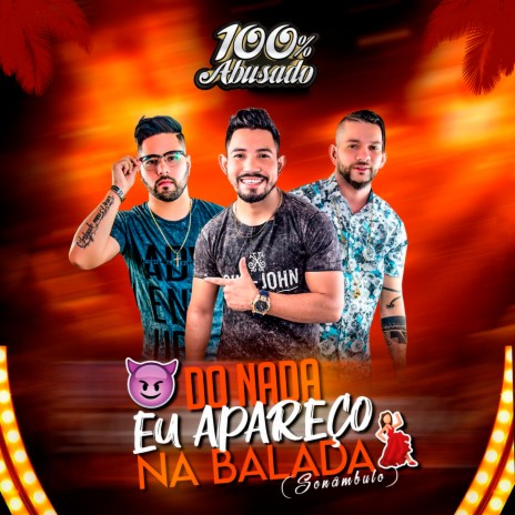 Do Nada Eu Apareço na Balada (Sonâmbulo) | Boomplay Music