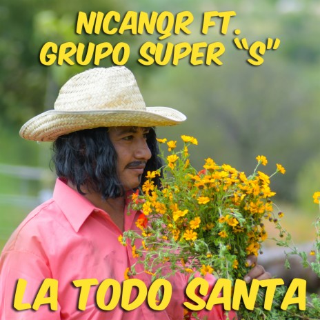 La Todo Santa ft. Grupo Súper S | Boomplay Music