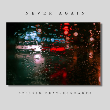 Never Again ft. KenDaGr8 | Boomplay Music