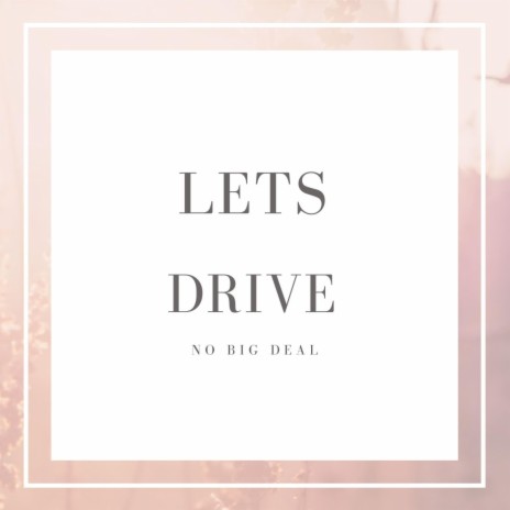 Lets Drive | Boomplay Music