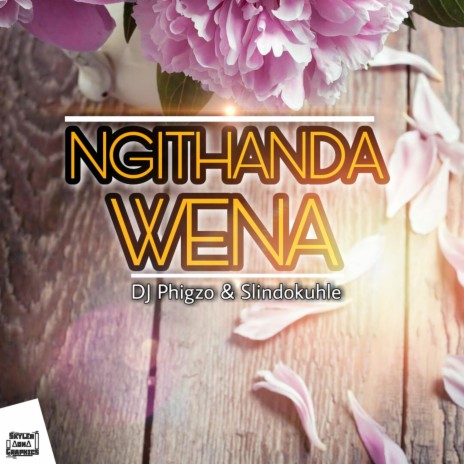 Ngithanda Wena ft. Slindokuhle | Boomplay Music