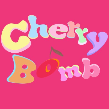 Cherry Bomb | Boomplay Music