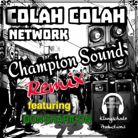 Champion Sound (Official Remix) ft. Colah Colah & Don Sharicon | Boomplay Music