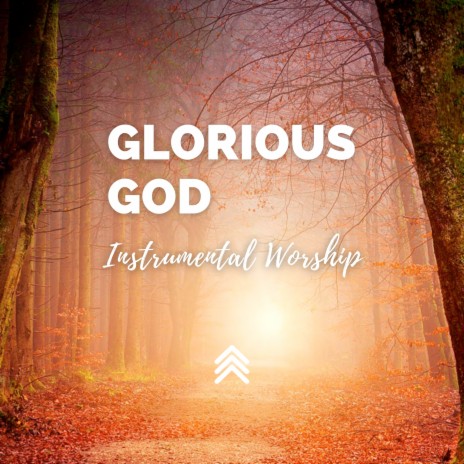 Glorious God Instrumental Worship | Boomplay Music