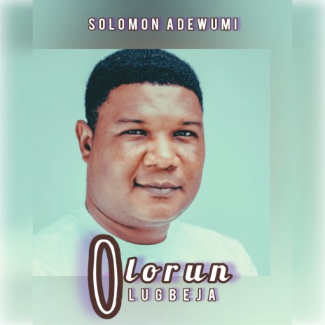 Olorun Olugbeja | Boomplay Music