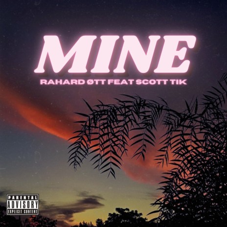 Mine ft. Scott TIK | Boomplay Music