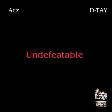 Undefeatable ft. D-TAY | Boomplay Music