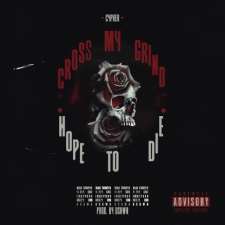 Cross My Grind Hope To Die (feat. Endevour, Don, Nate Breezy, FL 254, blak trouper & DSHWN)