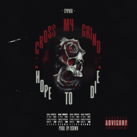 Cross My Grind Hope To Die (feat. Endevour, Don, Nate Breezy, FL 254, blak trouper & DSHWN) | Boomplay Music