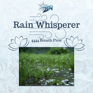 Rain Whisperer: 4444 Breath Flow