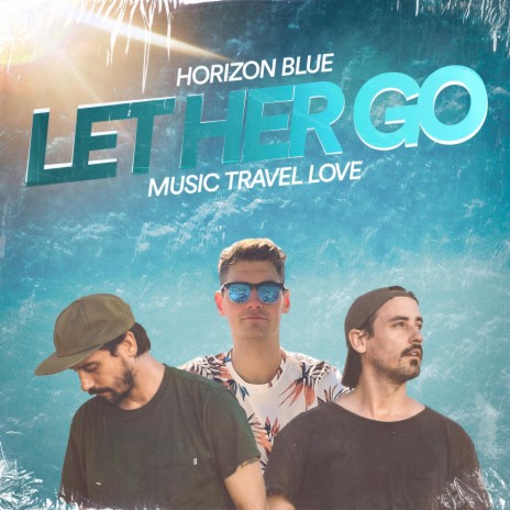 Let Her Go ft. Music Travel Love