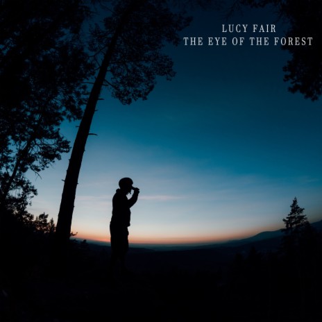 The Eye of the Forest | Boomplay Music