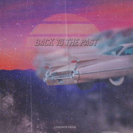 BACK TO THE PAST | Boomplay Music