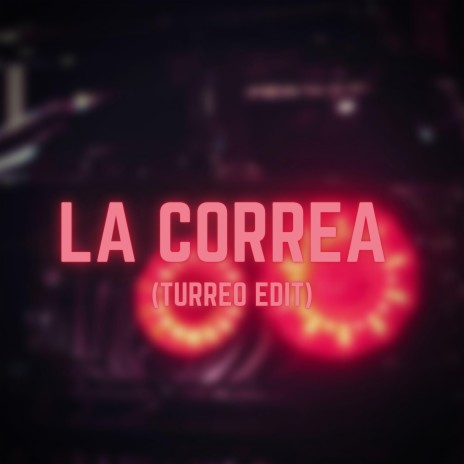 La Correa (Turreo Edit) | Boomplay Music