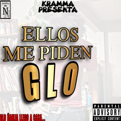 ELLOS ME PIDEN GLO | Boomplay Music