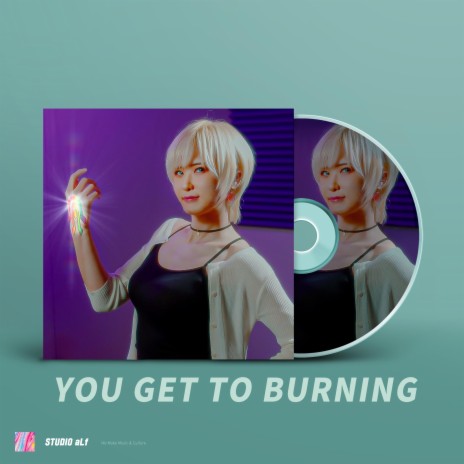 You Get To Burning | Boomplay Music