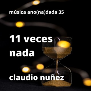 11 veces nada