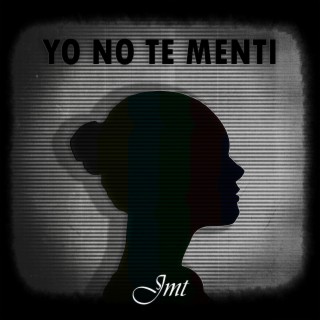 Yo no te mentí