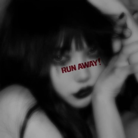 Runaway! ft. 7$moke