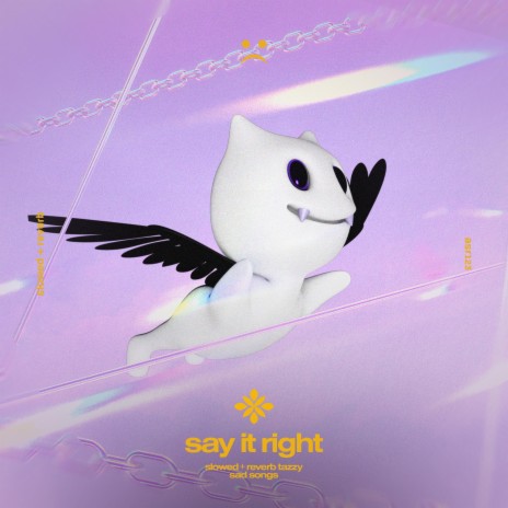 say it right - slowed + reverb ft. twilight & Tazzy | Boomplay Music