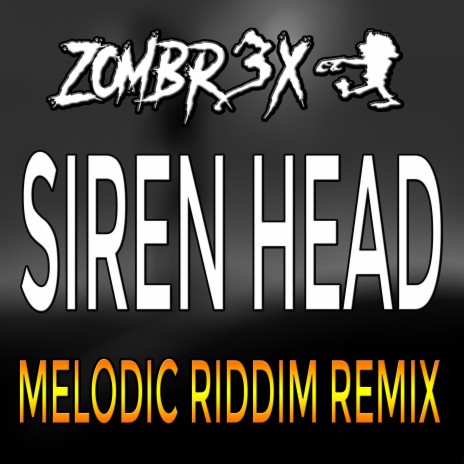 Siren Head (Melodic Riddim Edition) | Boomplay Music