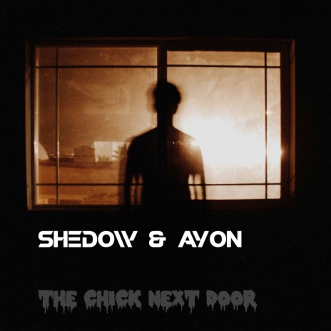 The Chick Next Door ft. AYON | Boomplay Music