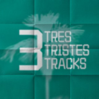 Tres Tristes Tracks