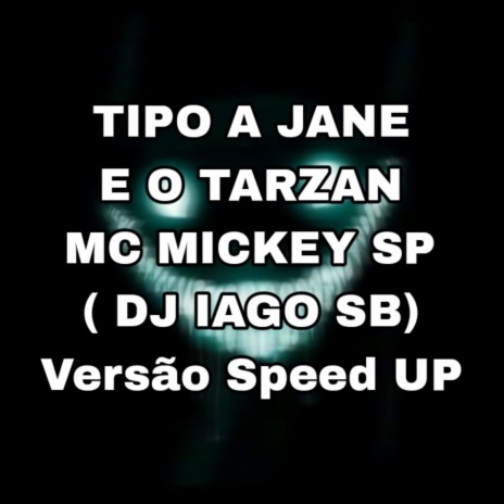 Tipo a Jane e o Tarzan Versão Speed Up